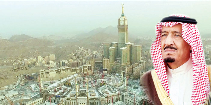  خادم الحرمين الشريفين يتابع كافة تفاصيل مشاريع التطوير في مكة المكرمة