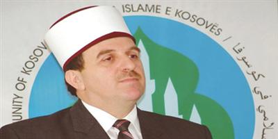 مفتي كوسوفا: المملكة كافحت الإرهاب ونشرت التعايش السلمي بين الشعوب 